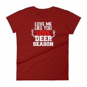 Love Me Like You Love Deer Season Hunting Widow T-Shirt - Image 14