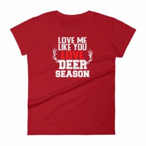 Love Me Like You Love Deer Season Hunting Widow T-Shirt - Image 16