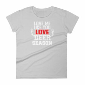 Love Me Like You Love Deer Season Hunting Widow T-Shirt - Image 11