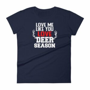 Love Me Like You Love Deer Season Hunting Widow T-Shirt - Image 4