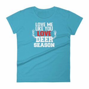 Love Me Like You Love Deer Season Hunting Widow T-Shirt - Image 13