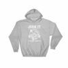 Jerk It Till She Swallows It It's A Fishing Thing Funny Hooded Sweatshirt - Image 4
