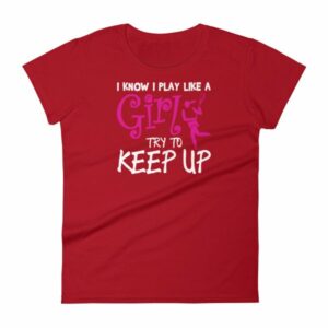 I Know I play Like A Girl Try To Keep Up Funny Lacrosse Woman's T-Shirt - Image 16