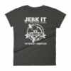 Jerk It Till She Swallows It It's A Fishing Thing Funny Woman's T-Shirt - Image 2
