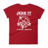 Jerk It Till She Swallows It It's A Fishing Thing Funny Woman's T-Shirt - Image 16