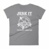Jerk It Till She Swallows It It's A Fishing Thing Funny Woman's T-Shirt - Image 5
