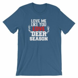 Love Me Like You Love Deer Season Hunting Widow T-Shirt - Image 9