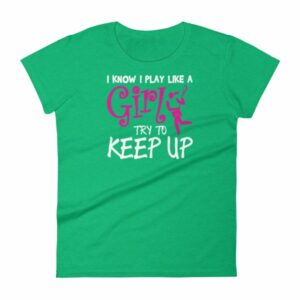 I Know I play Like A Girl Try To Keep Up Funny Lacrosse Woman's T-Shirt - Image 10
