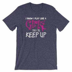 I Know I play Like A Girl Try To Keep Up Funny Lacrosse T-Shirt - Image 5