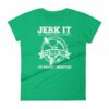 Jerk It Till She Swallows It It's A Fishing Thing Funny Woman's T-Shirt - Image 10