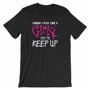 I Know I play Like A Girl Try To Keep Up Funny Lacrosse T-Shirt - Image 2