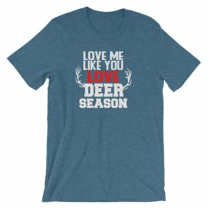 Love Me Like You Love Deer Season Hunting Widow T-Shirt - Image 3