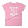 Jerk It Till She Swallows It It's A Fishing Thing Funny Woman's T-Shirt - Image 15