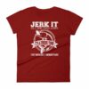 Jerk It Till She Swallows It It's A Fishing Thing Funny Woman's T-Shirt - Image 14