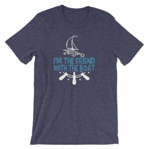 I'm The Friend With The Boat Funny Boating T-Shirt - Image 5