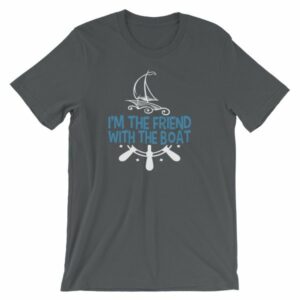 I'm The Friend With The Boat Funny Boating T-Shirt - Image 6