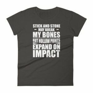 Sticks and Stones but Hollow Points Expand on Impact Women's T-Shirt - Image 2
