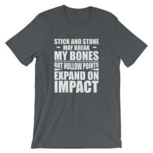 Sticks and Stones but Hollow Points Expand on Impact T-Shirt - Image 6