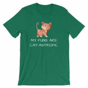 My Puns Are Cat-Astrophic Funny Cat Lovers T-Shirt - Image 10