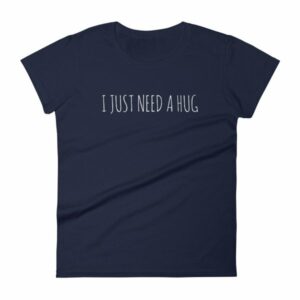 I Just Need A Hug Women's T-Shirt - Image 4