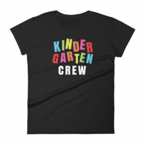 Kindergarten Crew Teacher Kindergartener School Women's T-Shirt