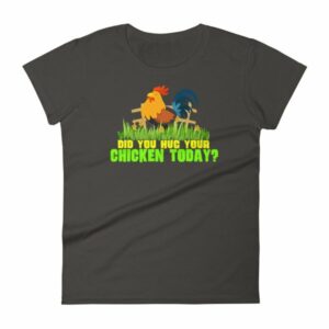 Have You Hugged Your Chicken Today Funny Chicken Lovers Women's T-Shirt - Image 2