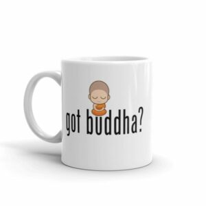 Got Buddha? Meditating Monk Quote Coffee Mug - Image 2