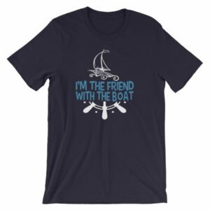 I'm The Friend With The Boat Funny Boating T-Shirt - Image 7