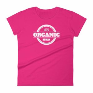 100% Organic Human Organic Lifestyle Women's T-Shirt - Image 12