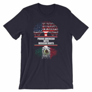 Proud American With Mexican Roots Heritage T-Shirt - Image 7
