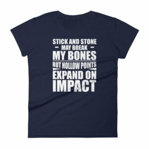 Sticks and Stones but Hollow Points Expand on Impact Women's T-Shirt - Image 4