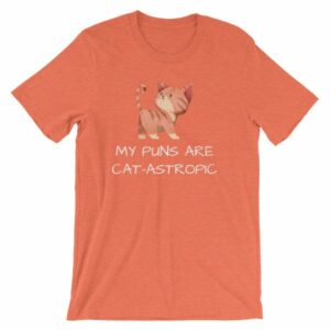 My Puns Are Cat-Astrophic Funny Cat Lovers T-Shirt - Image 12