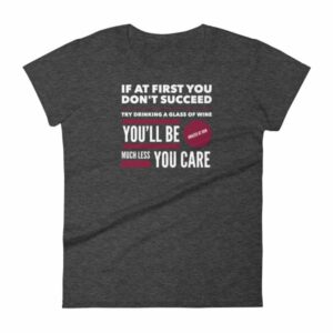 If At First You Dont Succeed Try Drinking Wine Funny Women's T-Shirt - Image 3