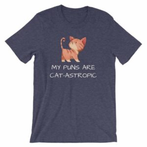 My Puns Are Cat-Astrophic Funny Cat Lovers T-Shirt - Image 5