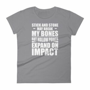 Sticks and Stones but Hollow Points Expand on Impact Women's T-Shirt - Image 5