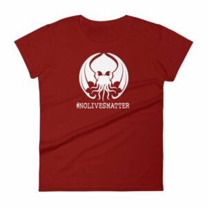 Cthulhu No Lives Matter Hashtag Woman's T-Shirt - Image 14