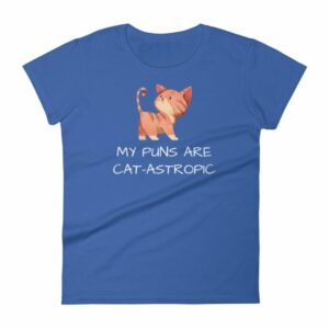 My Puns Are Cat-Astrophic Funny Cat Lovers Women's T-Shirt - Image 9