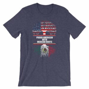 Proud American With Mexican Roots Heritage T-Shirt - Image 5