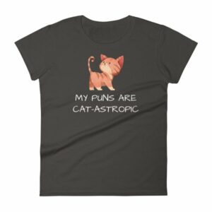 My Puns Are Cat-Astrophic Funny Cat Lovers Women's T-Shirt - Image 2
