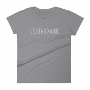 I Just Need A Hug Women's T-Shirt - Image 5