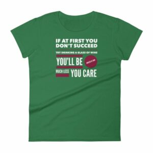 If At First You Dont Succeed Try Drinking Wine Funny Women's T-Shirt - Image 8