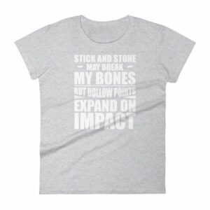 Sticks and Stones but Hollow Points Expand on Impact Women's T-Shirt - Image 7
