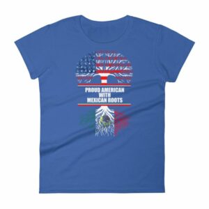 Proud American With Mexican Roots Heritage Women's T-Shirt - Image 7