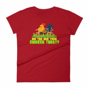 Have You Hugged Your Chicken Today Funny Chicken Lovers Women's T-Shirt - Image 16