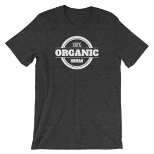 100% Organic Human Organic Lifestyle T-Shirt - Image 8