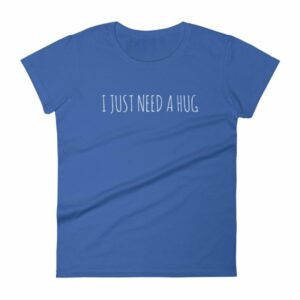 I Just Need A Hug Women's T-Shirt - Image 9
