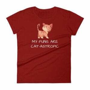 My Puns Are Cat-Astrophic Funny Cat Lovers Women's T-Shirt - Image 14
