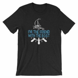 I'm The Friend With The Boat Funny Boating T-Shirt - Image 2