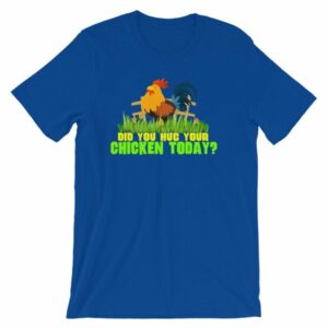 Have You Hugged Your Chicken Today Funny Chicken Lovers T-Shirt - Image 11