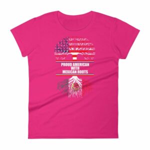 Proud American With Mexican Roots Heritage Women's T-Shirt - Image 12